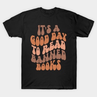 It's A Good Day To Read Banned Books  T-Shirt